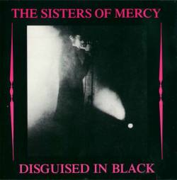 The Sisters Of Mercy : Disguised In Black